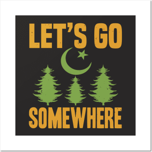 Let's Go Somewhere Posters and Art